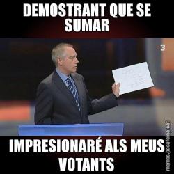 DEMOSTRANT QUE SE SUMAR IMPRESIONARÉ ALS MEUS VOTANTS
