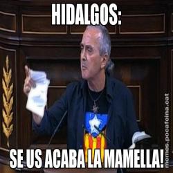 HIDALGOS: SE US ACABA LA MAMELLA!