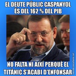 EL DEUTE PÚBLIC CASPANYOL ÉS DEL 162 % DEL PIB NO FALTA NI AIXÍ PERQUÈ EL TITÀNIC S'ACABI D'ENFONSAR
