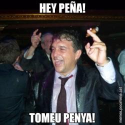 HEY PEÑA! TOMEU PENYA!