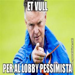 ET VULL PER AL LOBBY PESSIMISTA