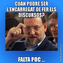 CUÁN PODRÈ SÉR L'ENCARREGÁT DE FER ELS DÌSCURSOS? FALTA POC ...