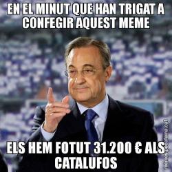 EN EL MINUT QUE HAN TRIGAT A CONFEGIR AQUEST MEME ELS HEM FOTUT 31.200 € ALS CATALUFOS