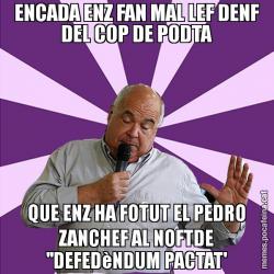 ENCADA ENZ FAN MAL LEF DENF DEL COP DE PODTA QUE ENZ HA FOTUT EL PEDRO ZANCHEF AL NOFTDE ''DEFEDèNDUM PACTAT'