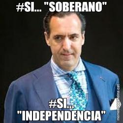 #SI... "SOBERANO" #SI... "INDEPENDENCIA"