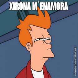 XIRONA M`ENAMORA