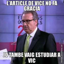 L'ARTICLE DE VICE NO FA GRACIA JO TAMBE VAIG ESTUDIAR A VIC