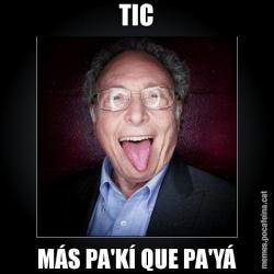 TIC MÁS PA'KÍ QUE PA'YÁ