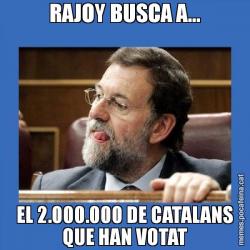 RAJOY BUSCA A... EL 2.000.000 DE CATALANS QUE HAN VOTAT