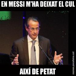EN MESSI M'HA DEIXAT EL CUL AIXÍ DE PETAT