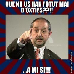 QUE NO US HAN FOTUT MAI D'OXTIES??!! ...A MI SI!!!