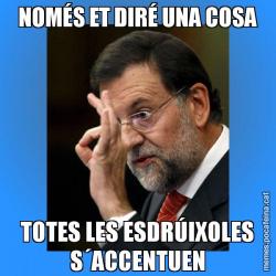 NOMÉS ET DIRÉ UNA COSA TOTES LES ESDRÚIXOLES S´ACCENTUEN