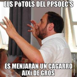 ELS PòTOLS DEL PPSOEC'S ES MENJARAN UN CAGARRO AIXí DE GROS