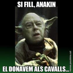 SI FILL, ANAKIN EL DONAVEM ALS CAVALLS...