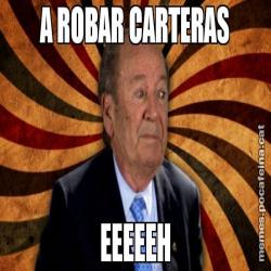 A ROBAR CARTERAS EEEEEH