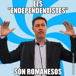 ELS "ENDEPENDENTISTES" SÓN ROMANESOS