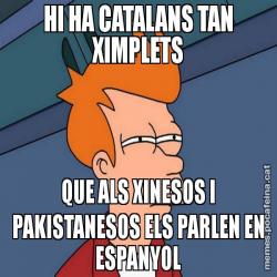 HI HA CATALANS TAN XIMPLETS QUE ALS XINESOS I PAKISTANESOS ELS PARLEN EN ESPANYOL