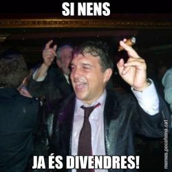 SI NENS JA ÉS DIVENDRES!