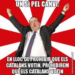 UN Sí PEL CANVI: EN LLOC DE PROHIBIR QUE ELS CATALANS VOTIN, PROHIBIREM QUE ELS CATALANS VOTIN