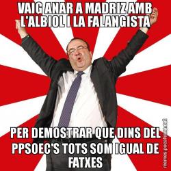 VAIG ANAR A MADRIZ AMB L'ALBIOL I LA FALANGISTA PER DEMOSTRAR QUE DINS DEL PPSOEC'S TOTS SOM IGUAL DE FATXES
