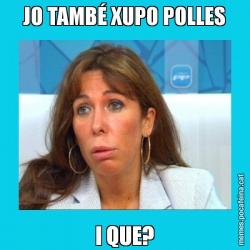JO TAMBÉ XUPO POLLES I QUE?