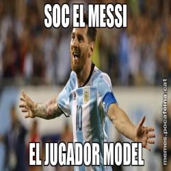 SOC EL MESSI  EL JUGADOR MODEL
