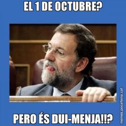 EL 1 DE OCTUBRE? PERO ÉS DUI-MENJA!!?