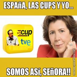 ESPAñA, LAS CUPS Y YO... SOMOS ASí, SEñORA!!