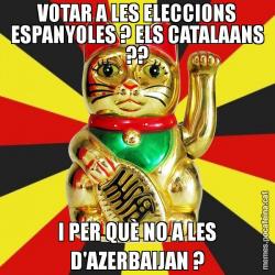 VOTAR A LES ELECCIONS ESPANYOLES ? ELS CATALAANS ?? I PER QUÈ NO A LES D'AZERBAIJAN ?