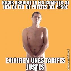 RIGOR ABSOLUT EN ELS COMPTES: SI HEM DE FER  DE PUTETES DEL PPSOE EXIGIREM UNES TARIFES JUSTES