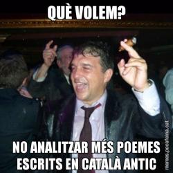 QUÈ VOLEM? NO ANALITZAR MÉS POEMES ESCRITS EN CATALÀ ANTIC