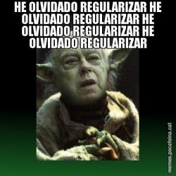 HE OLVIDADO REGULARIZAR HE OLVIDADO REGULARIZAR HE OLVIDADO REGULARIZAR HE OLVIDADO REGULARIZAR