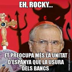 EH, ROCKY... ET PREOCUPA MÉS LA UNITAT D'ESPANYA QUE LA USURA DELS BANCS
