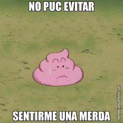 NO PUC EVITAR SENTIRME UNA MERDA