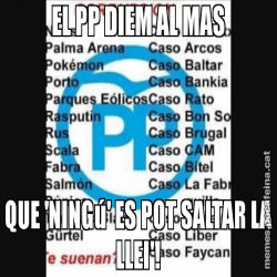 EL PP DIEM AL MAS QUE 'NINGú' ES POT SALTAR LA LLEI'!