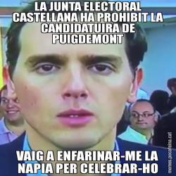 LA JUNTA ELECTORAL CASTELLANA HA PROHIBIT LA CANDIDATUIRA DE PUIGDEMONT VAIG A ENFARINAR-ME LA NAPIA PER CELEBRAR-HO
