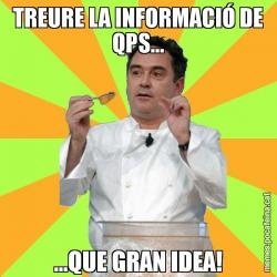 TREURE LA INFORMACIÓ DE QPS... ...QUE GRAN IDEA!