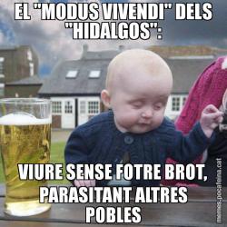 EL "MODUS VIVENDI" DELS "HIDALGOS": VIURE SENSE FOTRE BROT, PARASITANT ALTRES POBLES