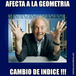 AFECTA A LA GEOMETRIA CAMBIO DE INDICE !!!