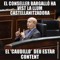 EL CONSELLER BARGALLÓ HA VIST LA LLUM CASTELLANITZADORA EL 'CAUDILLO'  DEU ESTAR CONTENT