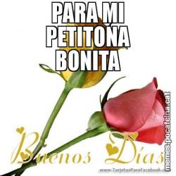 PARA MI PETITONA BONITA