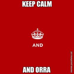 KEEP CALM AND ORRA