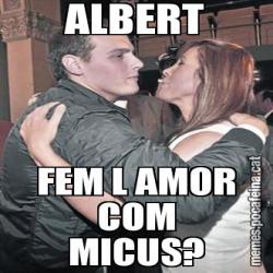 ALBERT FEM L AMOR COM MICUS?