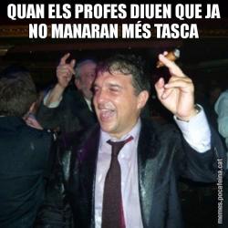 QUAN ELS PROFES DIUEN QUE JA NO MANARAN MÉS TASCA