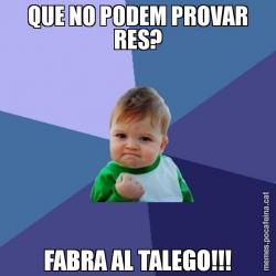 QUE NO PODEM PROVAR RES? FABRA AL TALEGO!!!