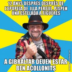 12 ANYS DESPRÉS DESPRÉS DE L'EPOPEIA DE  ILLA PEREJIL, PISPEN UNA ESTELADA A FIGUERES A GIBRALTAR DEUEN ESTAR BEN ACOLLONITS