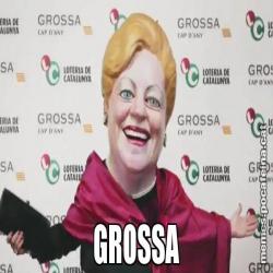 GROSSA