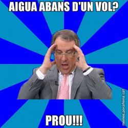 AIGUA ABANS D'UN VOL? PROU!!!