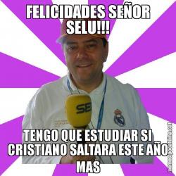FELICIDADES SEÑOR SELU!!! TENGO QUE ESTUDIAR SI CRISTIANO SALTARA ESTE AÑO MAS