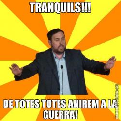 TRANQUILS!!! DE TOTES TOTES ANIREM A LA GUERRA!